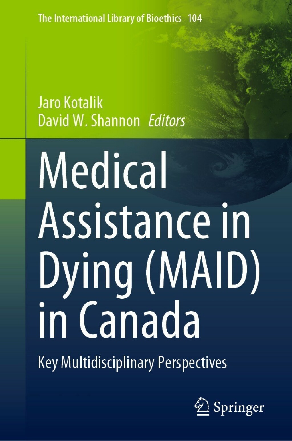 Medical Assistance in Dying (MAID) in Canada Key Multidisciplinary Perspectives 
