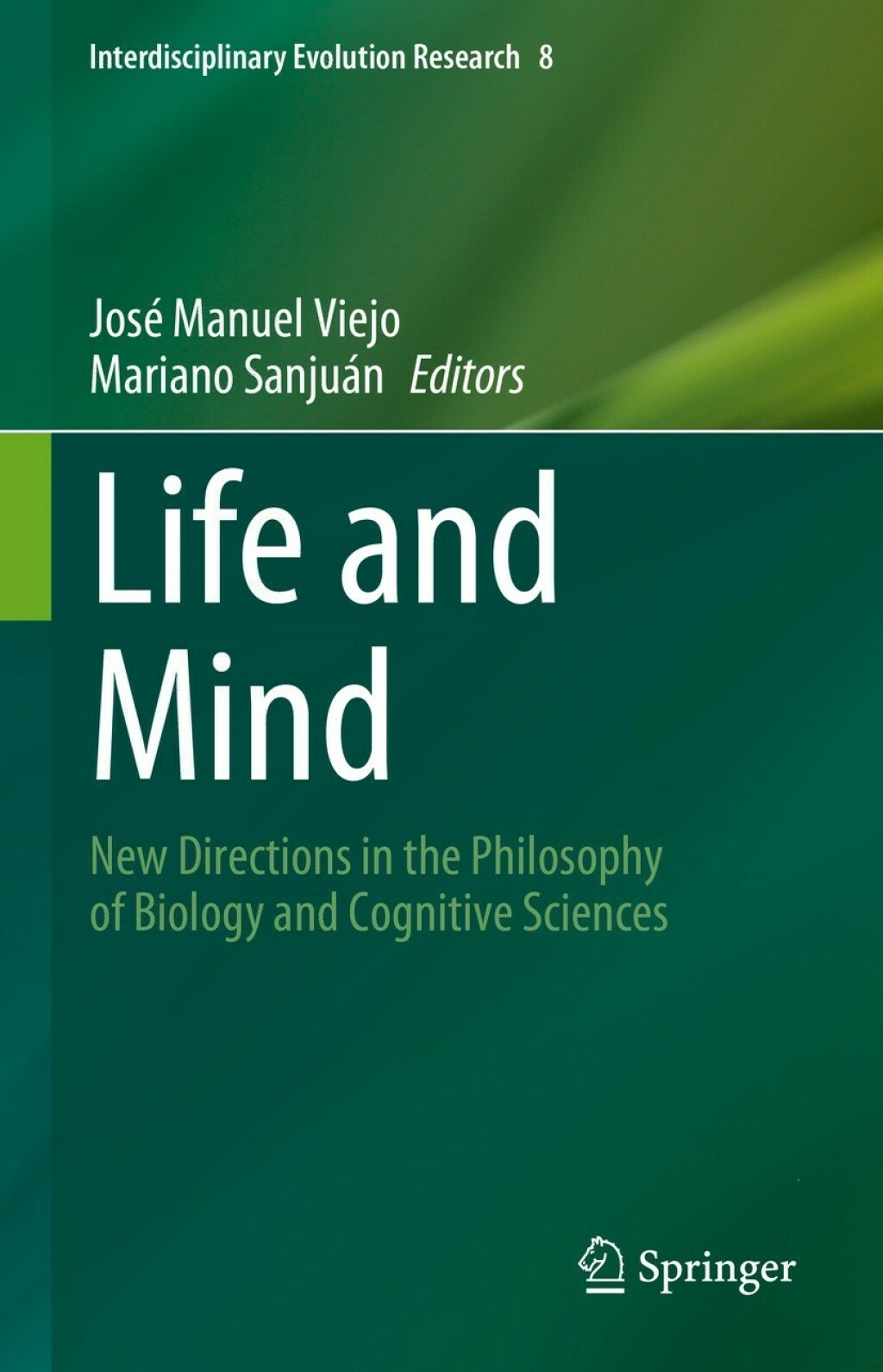 Life and Mind New Directions in the Philosophy of Biology and Cognitive Sciences 