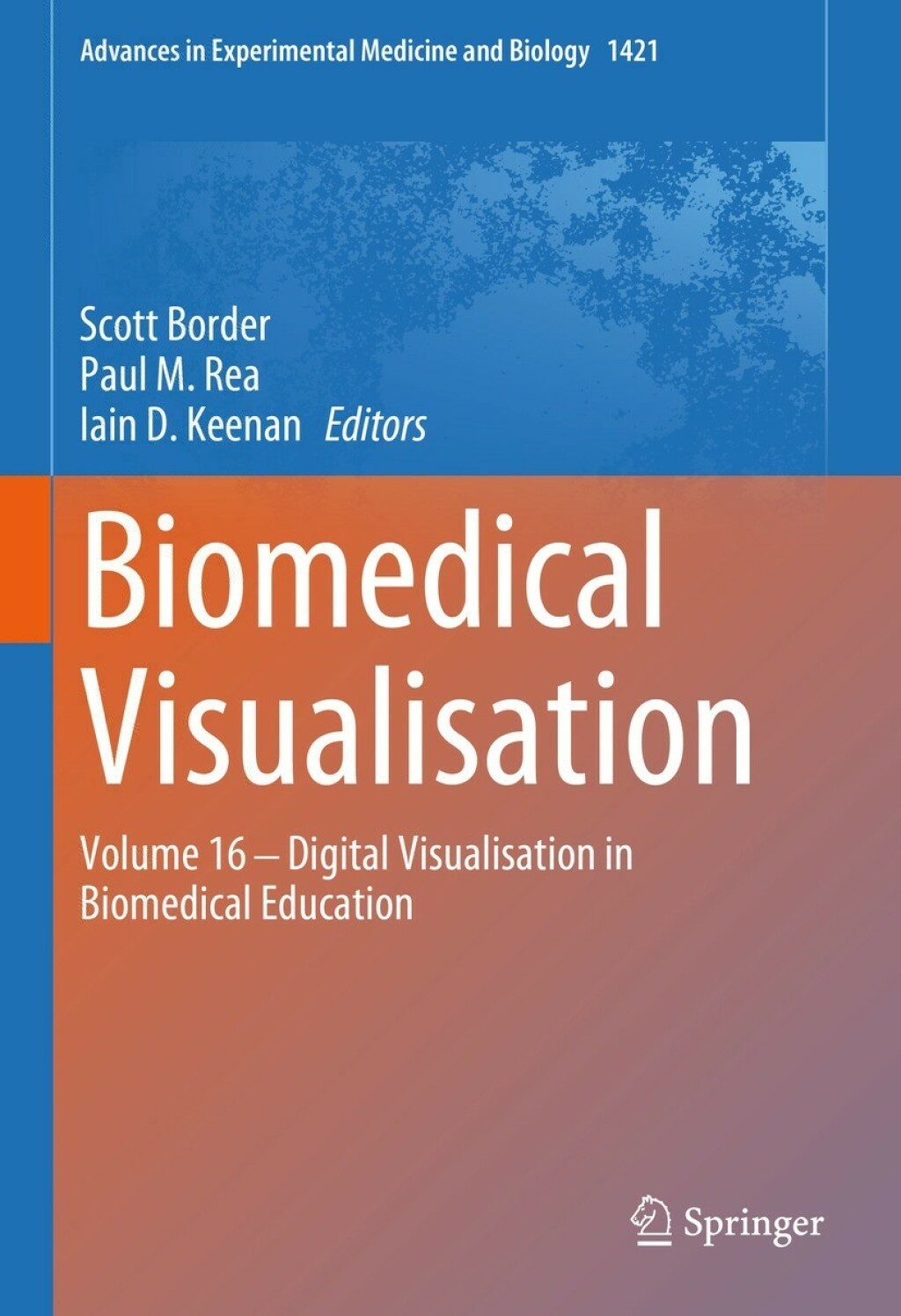 Biomedical Visualisation Volume 16 Ã¢â‚¬â€™ Digital Visualisation in Biomedical Education 