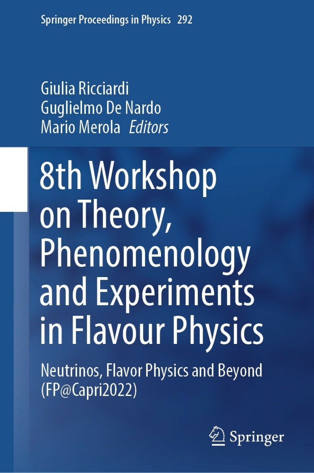 8th Workshop on Theory, Phenomenology and Experiments in Flavour Physics Neutrinos, Flavor Physics and Beyond (FP@Capri2022) 