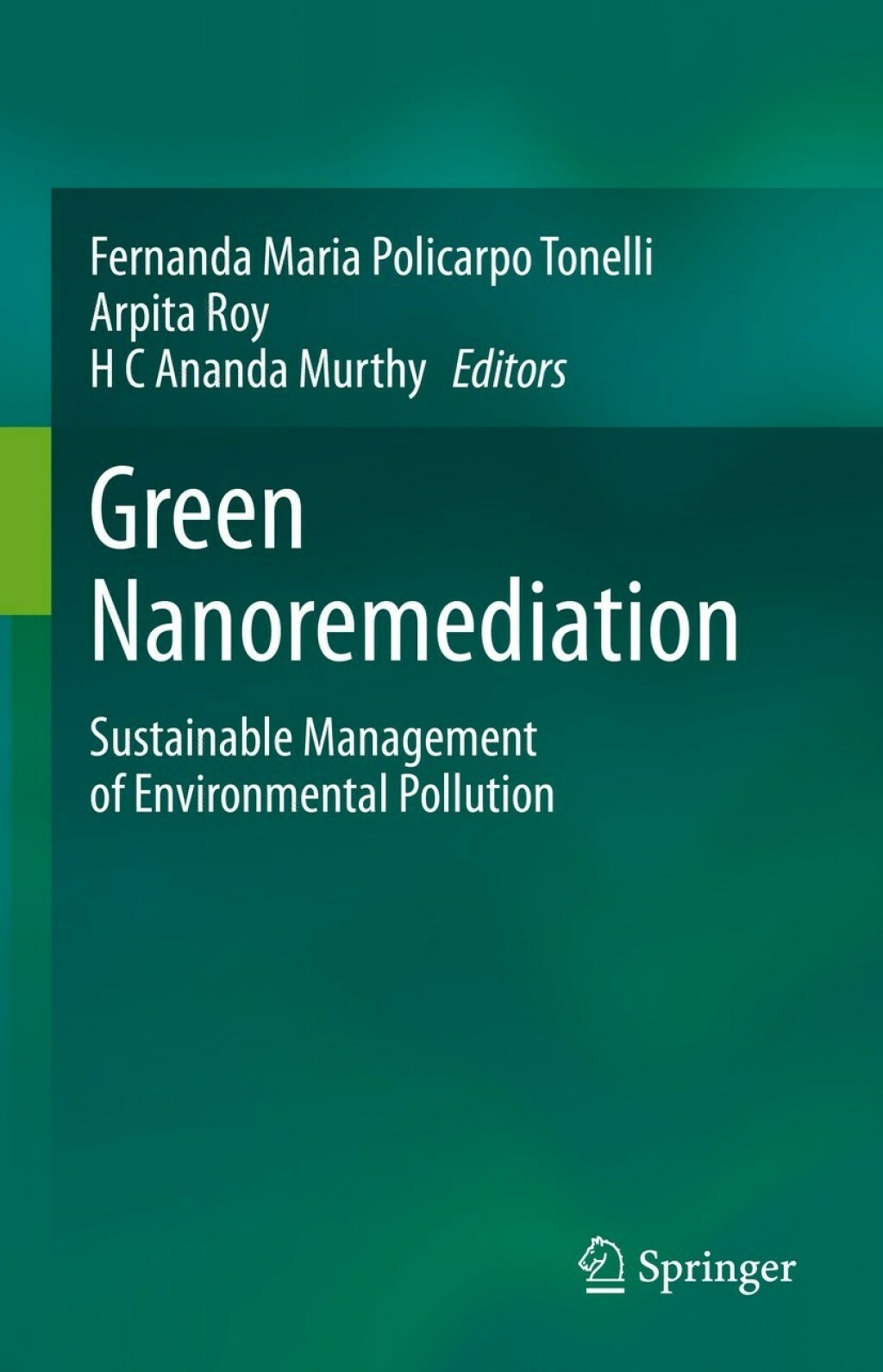 Green Nanoremediation Sustainable Management of Environmental Pollution 