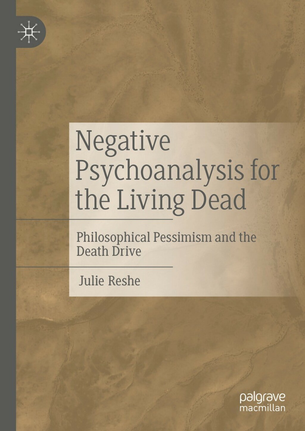 Negative Psychoanalysis for the Living Dead Philosophical Pessimism and the Death Drive 