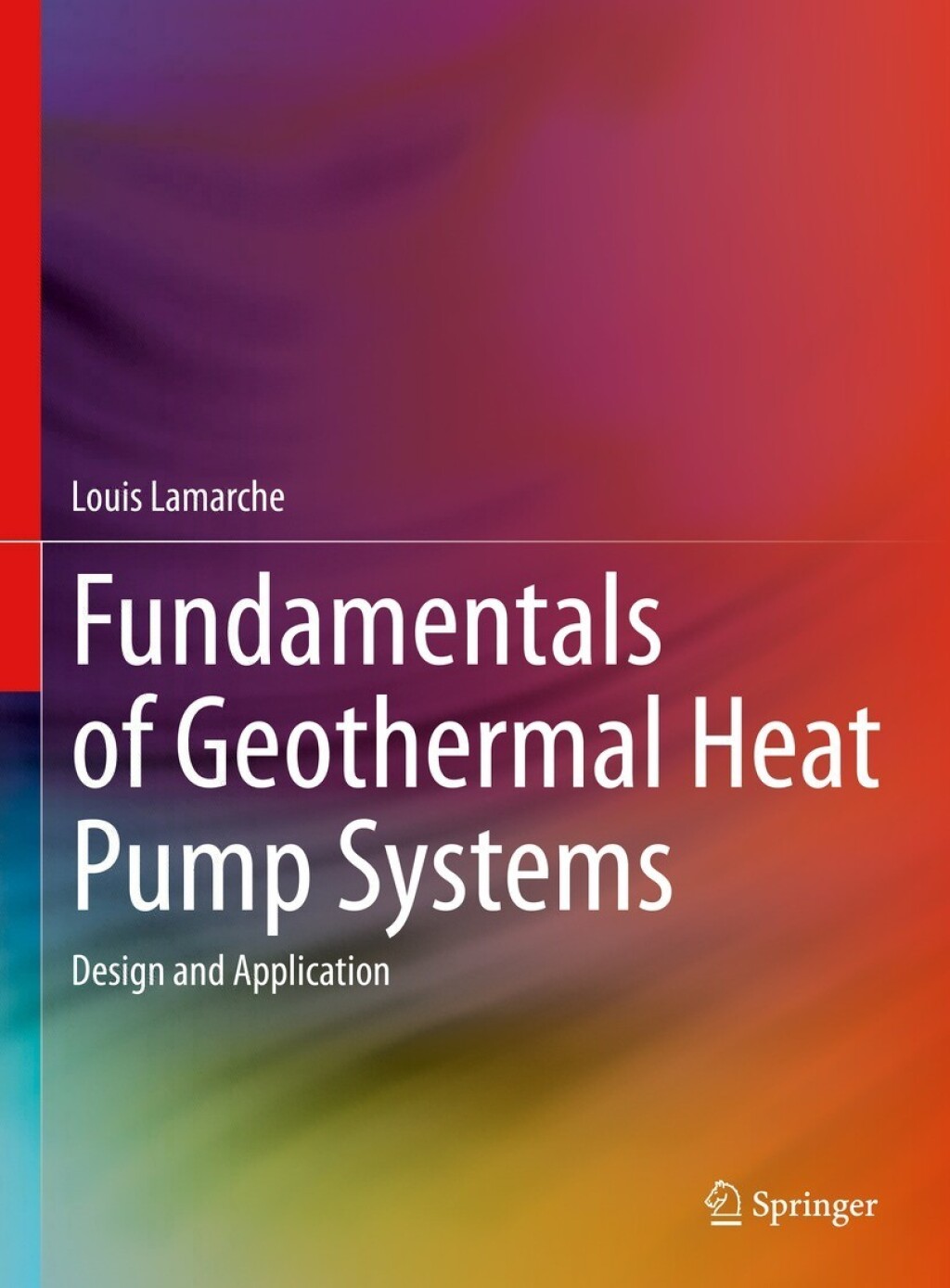 Fundamentals of Geothermal Heat Pump Systems Design and Application 