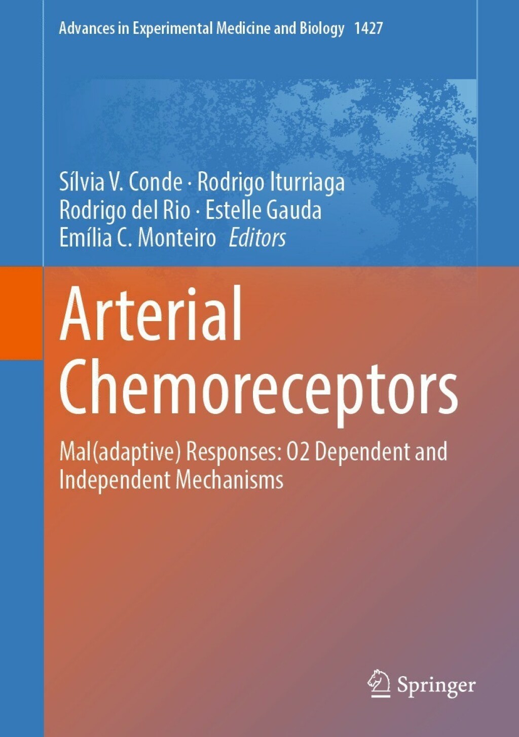Arterial Chemoreceptors Mal(adaptive) Responses: O2 Dependent and Independent Mechanisms 
