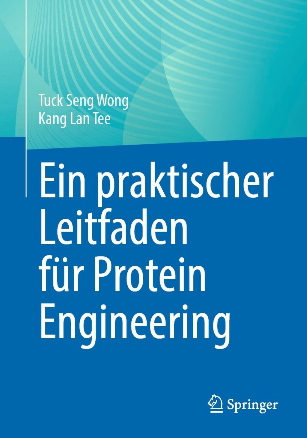 Ein praktischer Leitfaden fÃƒÂ¼r Protein Engineering 