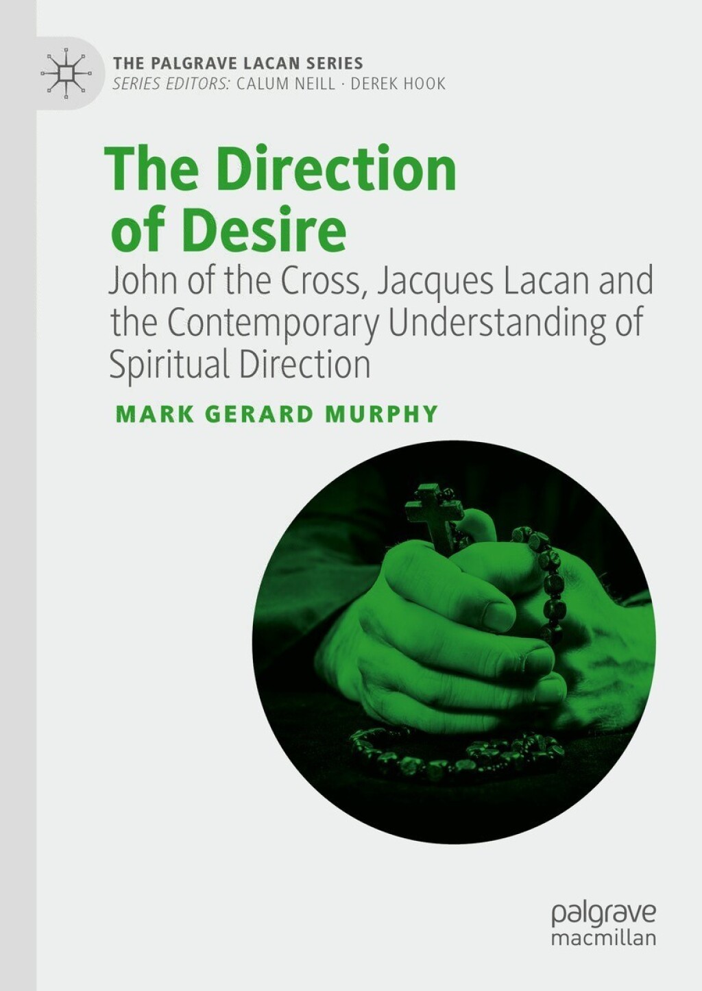 The Direction of Desire John of the Cross, Jacques Lacan and the Contemporary Understanding of Spiritual Direction 