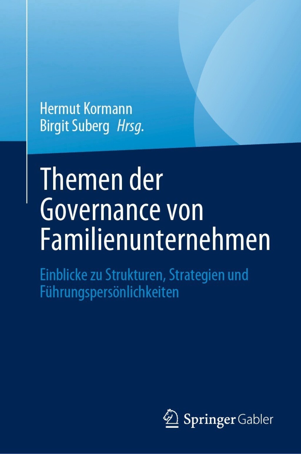 Themen der Governance von Familienunternehmen Einblicke zu Strukturen, Strategien und FÃƒÂ¼hrungspersÃƒÂ¶nlichkeiten 