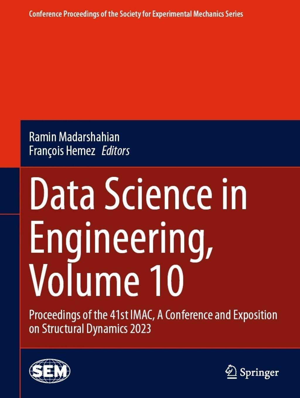 Data Science in Engineering, Volume 10 Proceedings of the 41st IMAC, A Conference and Exposition on Structural Dynamics 2023 