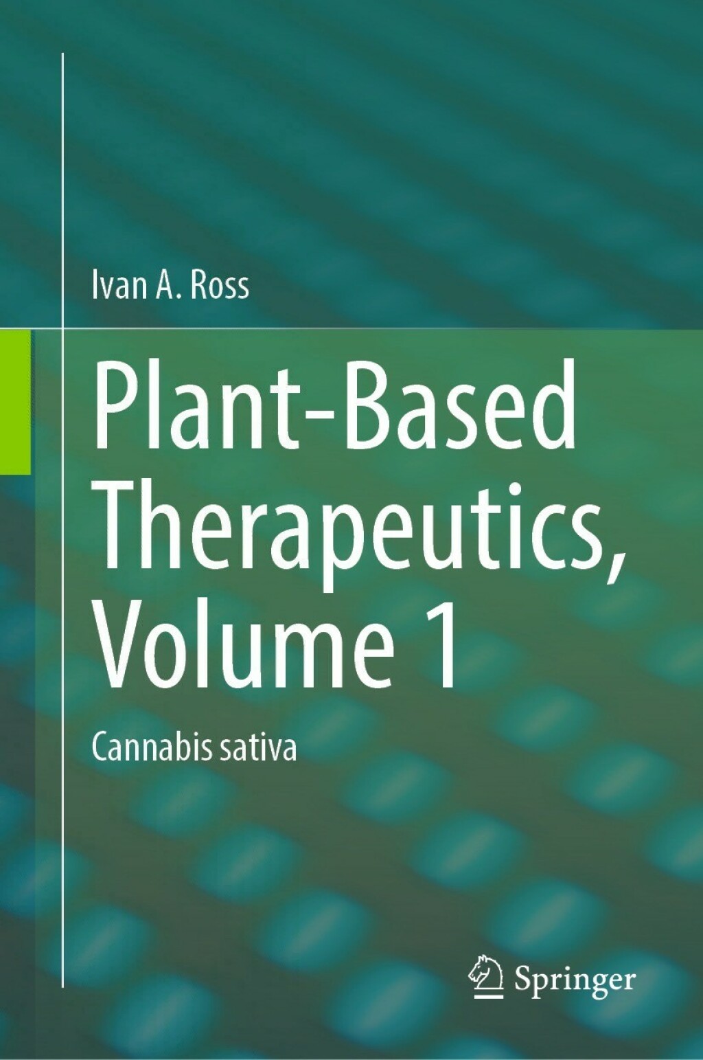 Plant-Based Therapeutics, Volume 1 Cannabis sativa 