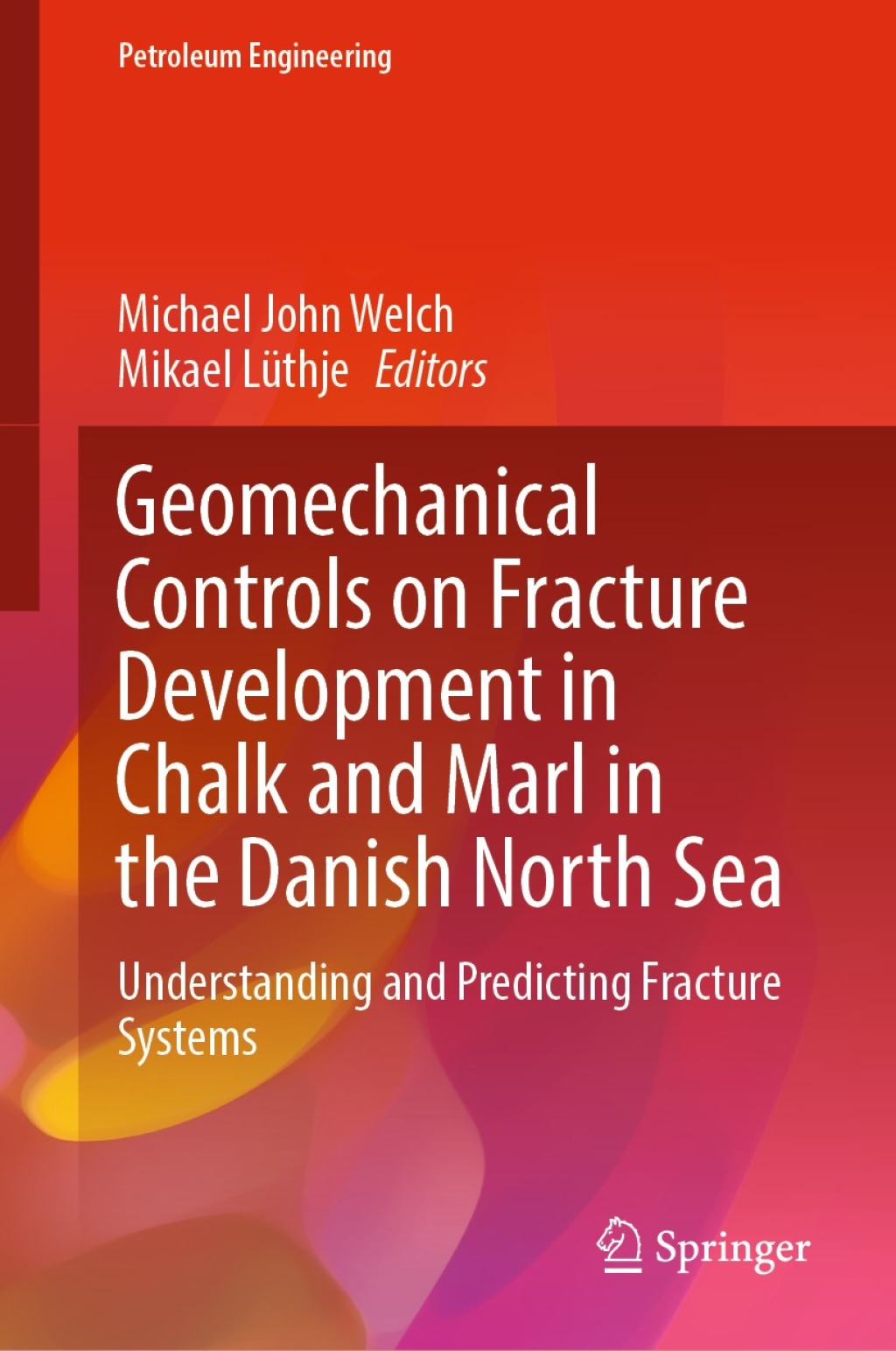 Geomechanical Controls on Fracture Development in Chalk and Marl in the Danish North Sea Understanding and Predicting Fracture Systems 