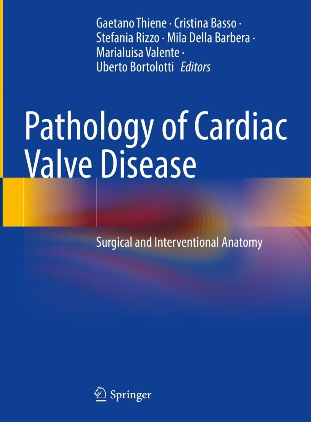 Pathology of Cardiac Valve Disease Surgical and Interventional Anatomy 