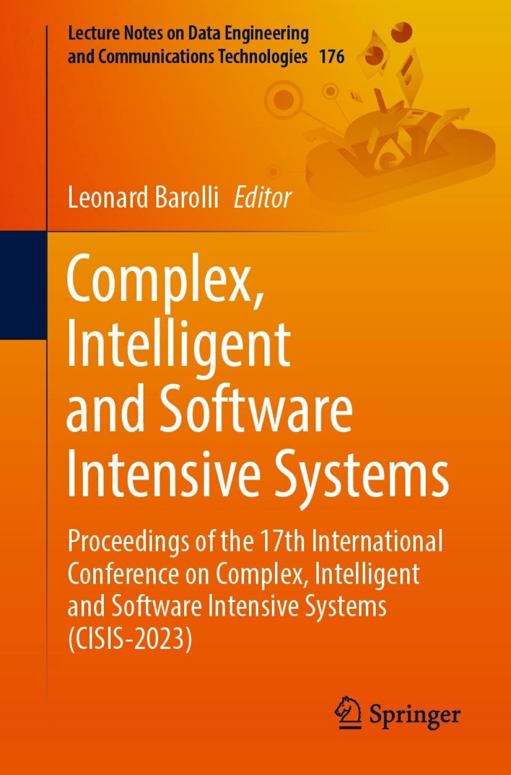 Complex, Intelligent and Software Intensive Systems Proceedings of the 17th International Conference on Complex, Intelligent and Software Intensive Systems (CISIS-2023) 