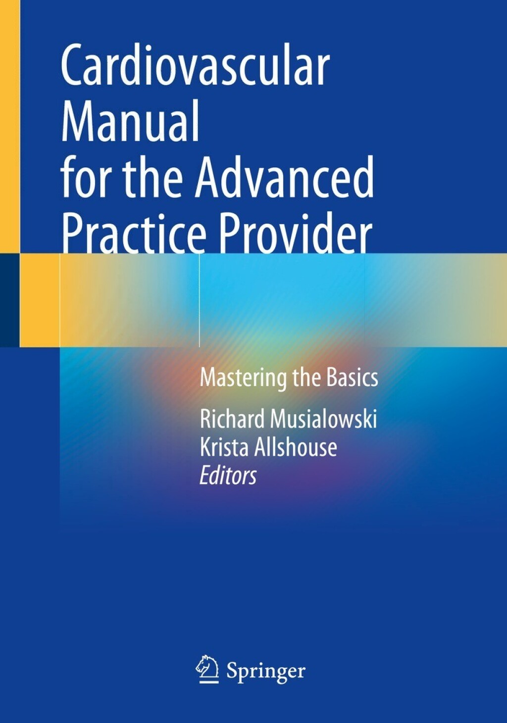 Cardiovascular Manual for the Advanced Practice Provider Mastering the Basics 