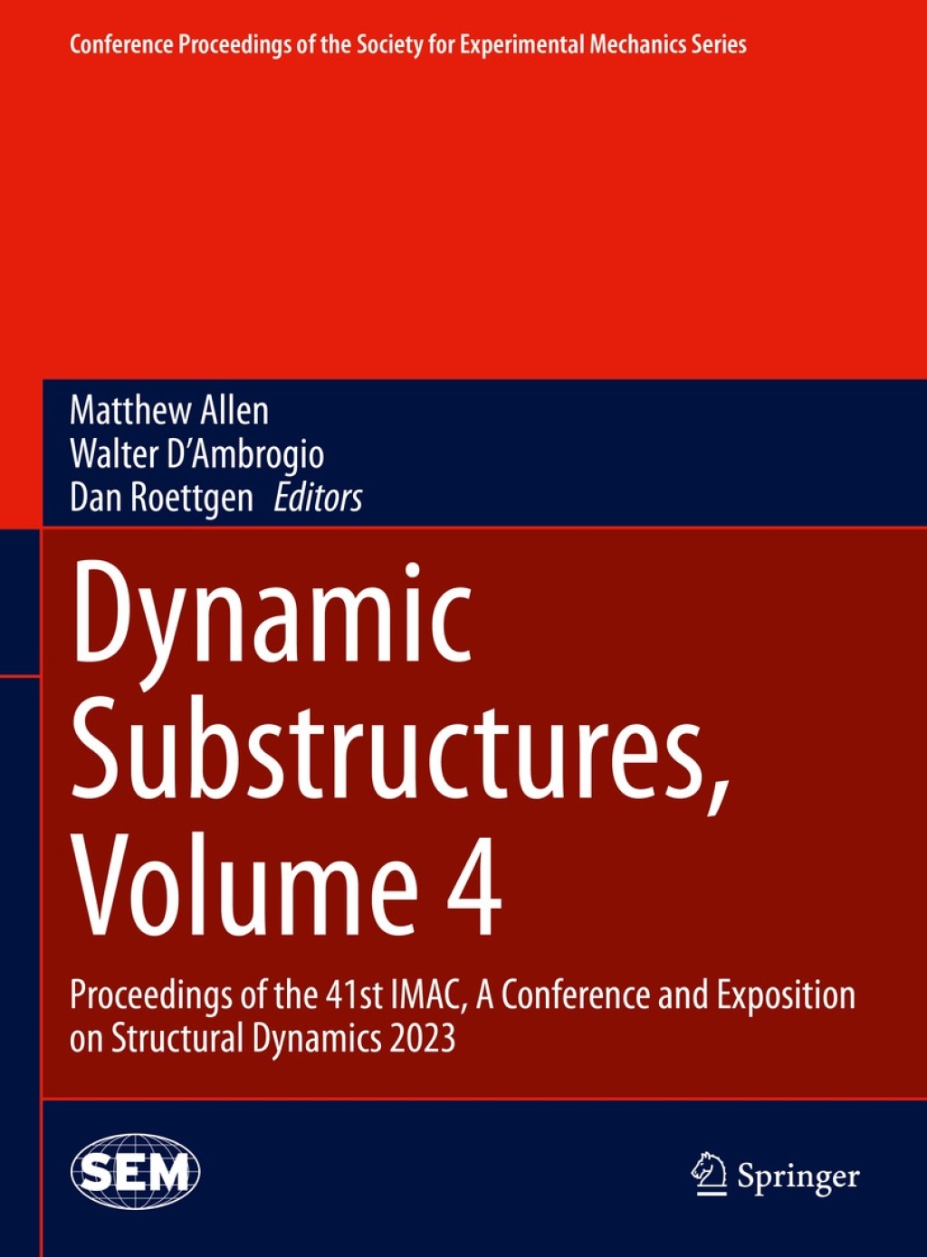 Dynamic Substructures, Volume 4 Proceedings of the 41st IMAC, A Conference and Exposition on Structural Dynamics 2023 