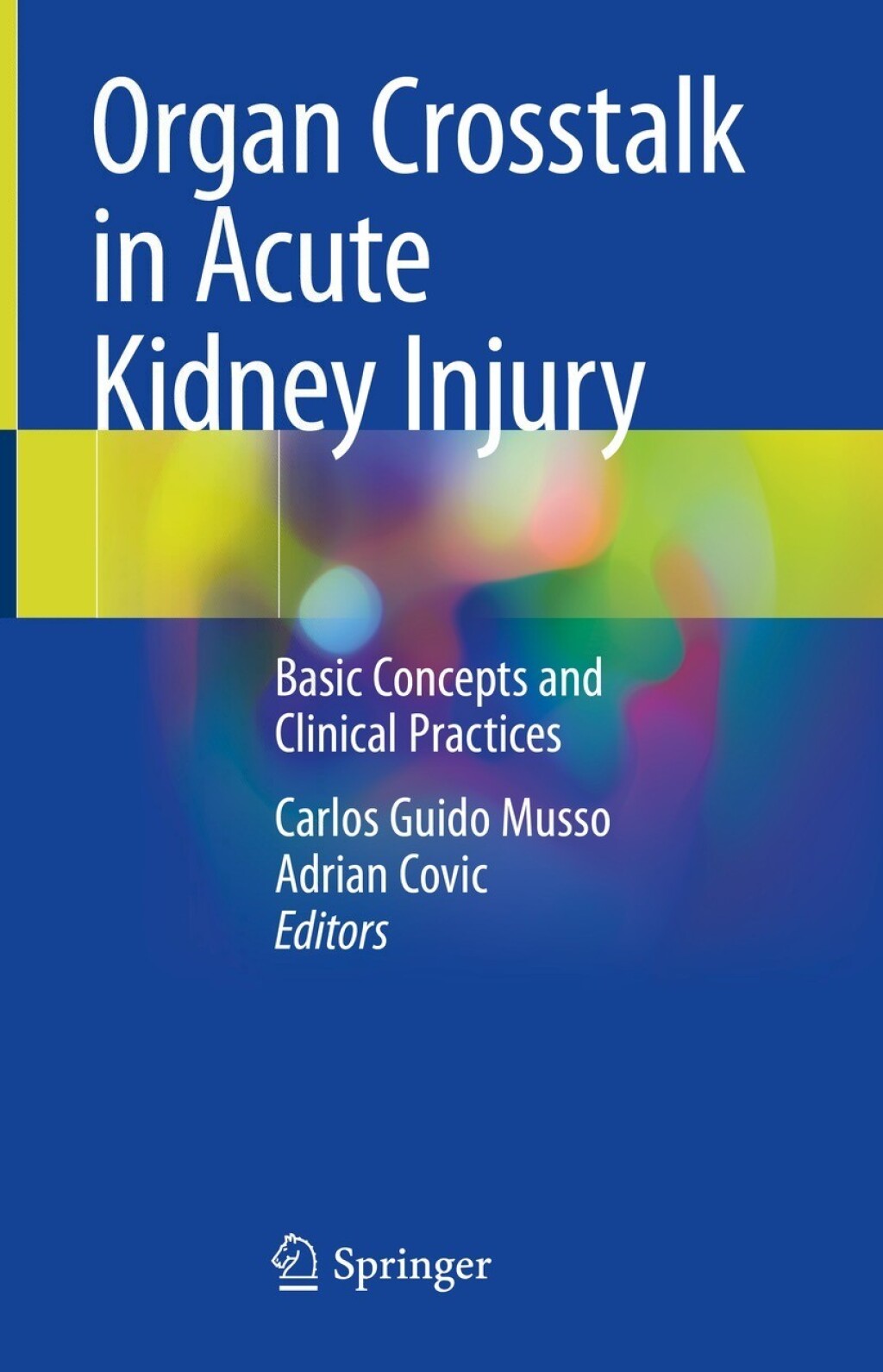 Organ Crosstalk in Acute Kidney Injury Basic Concepts and Clinical Practices 