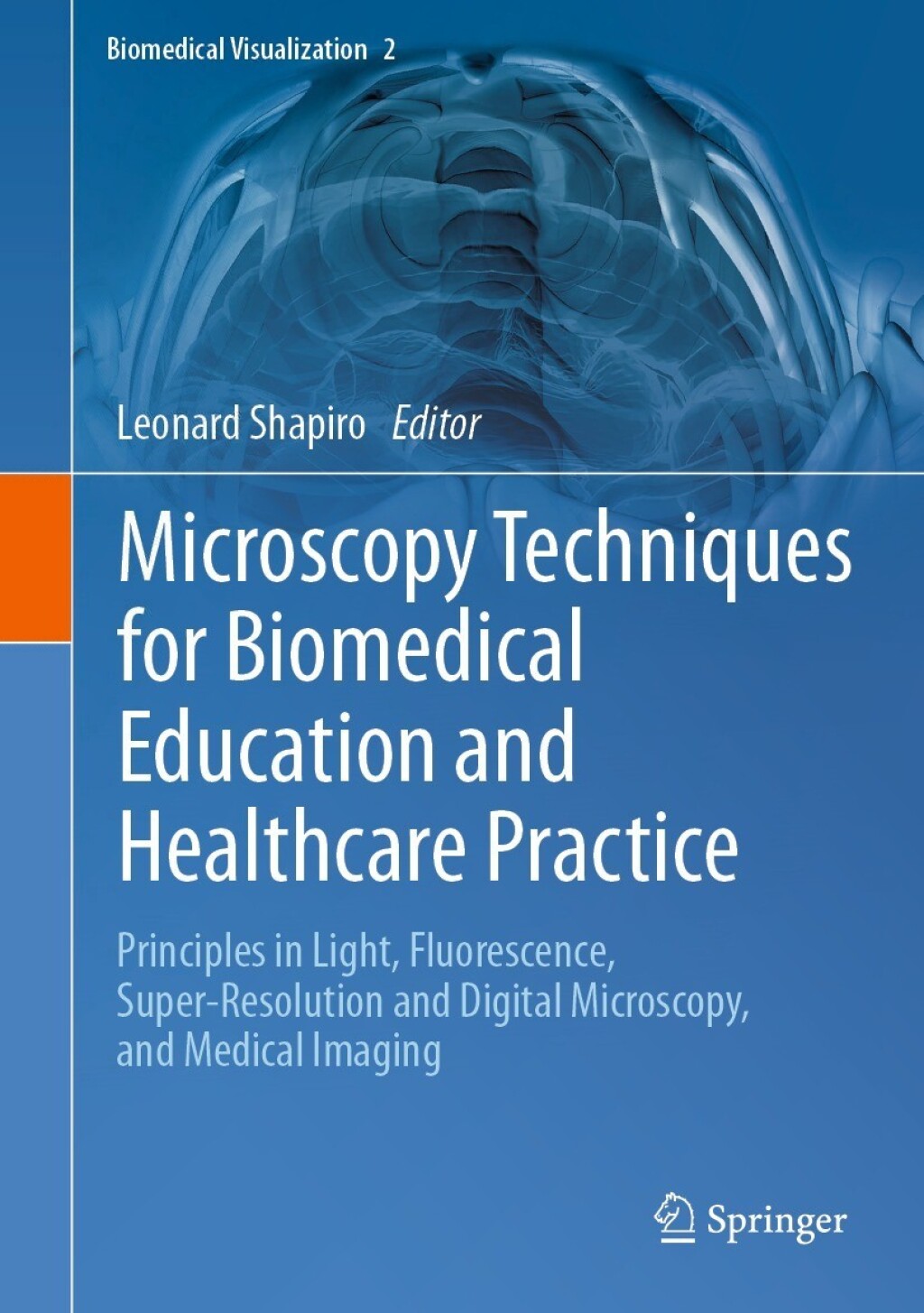 Microscopy Techniques for Biomedical Education and Healthcare Practice Principles in Light, Fluorescence, Super-Resolution and Digital Microscopy, and Medical Imaging 