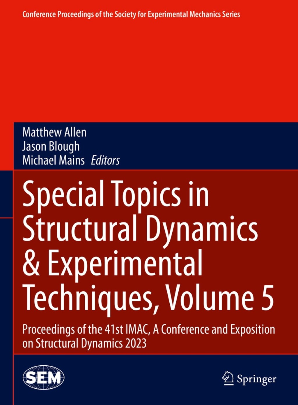 Special Topics in Structural Dynamics & Experimental Techniques, Volume 5 Proceedings of the 41st IMAC, A Conference and Exposition on Structural Dynamics 2023