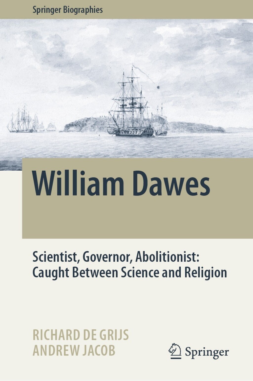William Dawes Scientist, Governor, Abolitionist: Caught Between Science and Religion 