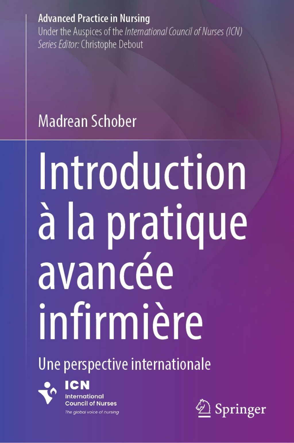 Introduction ÃƒÂ  la pratique avancÃƒÂ©e infirmiÃƒÂ¨re Une perspective internationale 