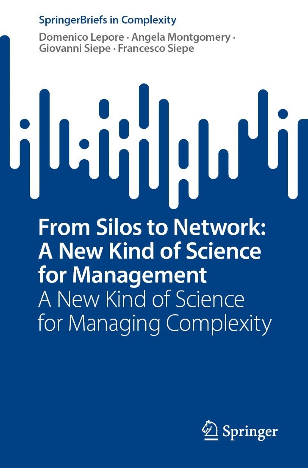 From Silos to Network: A New Kind of Science for Management A New Kind of Science for Managing Complexity 
