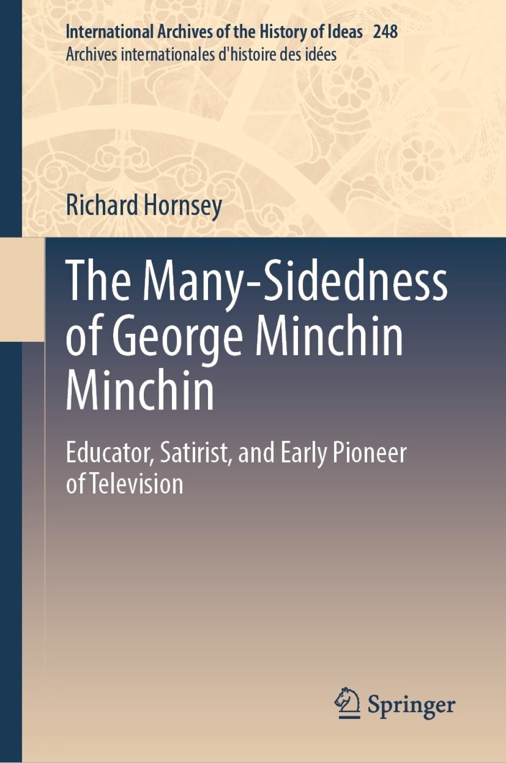 The Many-Sidedness of George Minchin Minchin Educator, Satirist, and Early Pioneer of Television 
