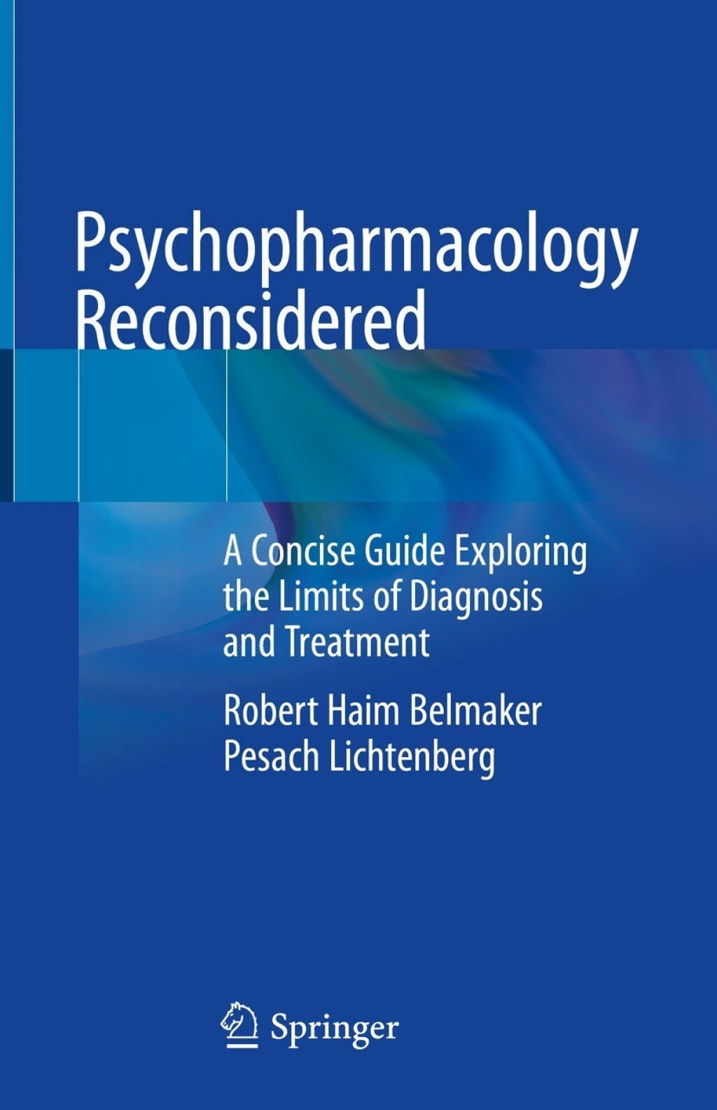 Psychopharmacology Reconsidered A Concise Guide Exploring the Limits of Diagnosis and Treatment 