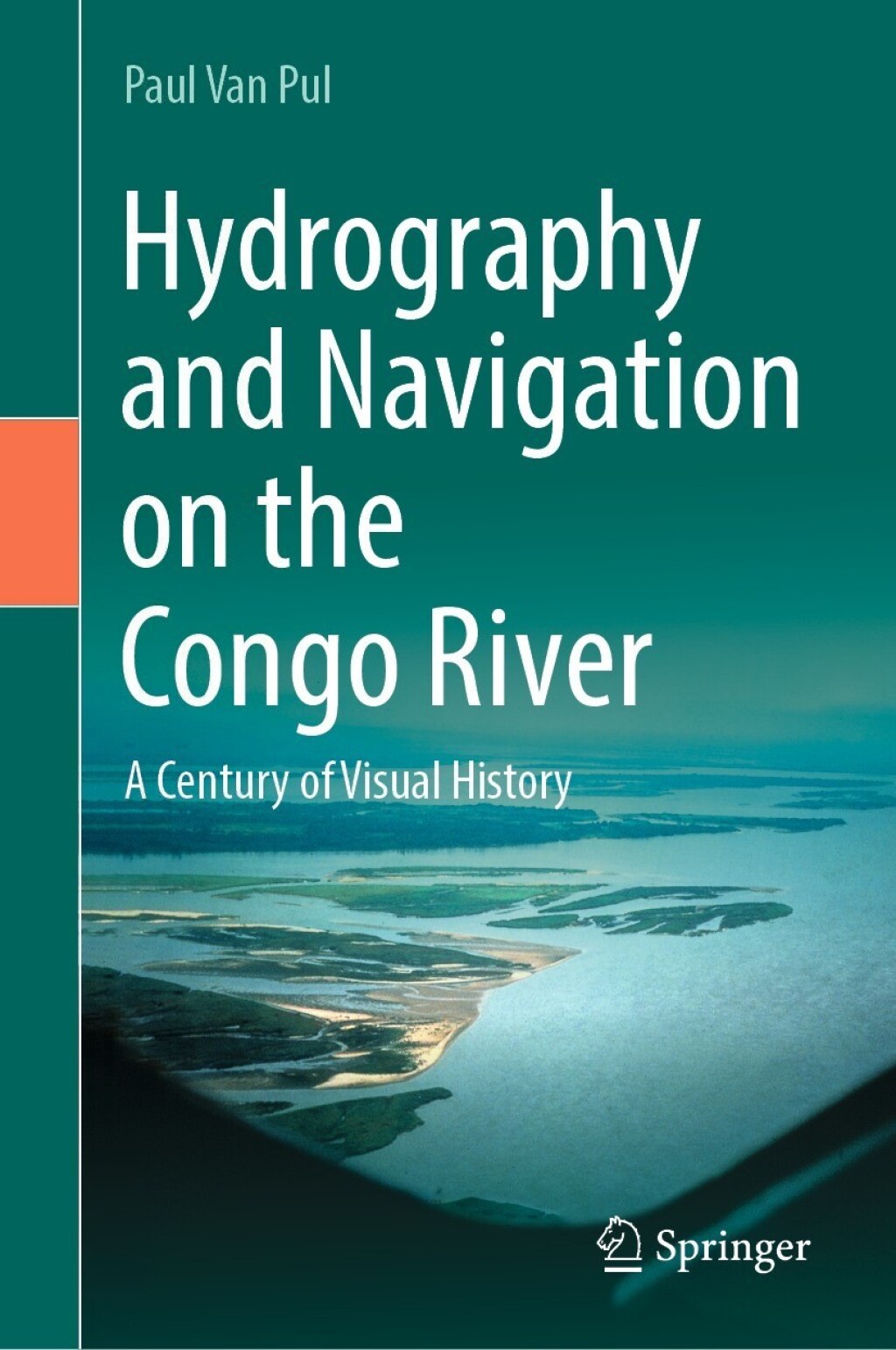 Hydrography and Navigation on the Congo River A Century of Visual History 