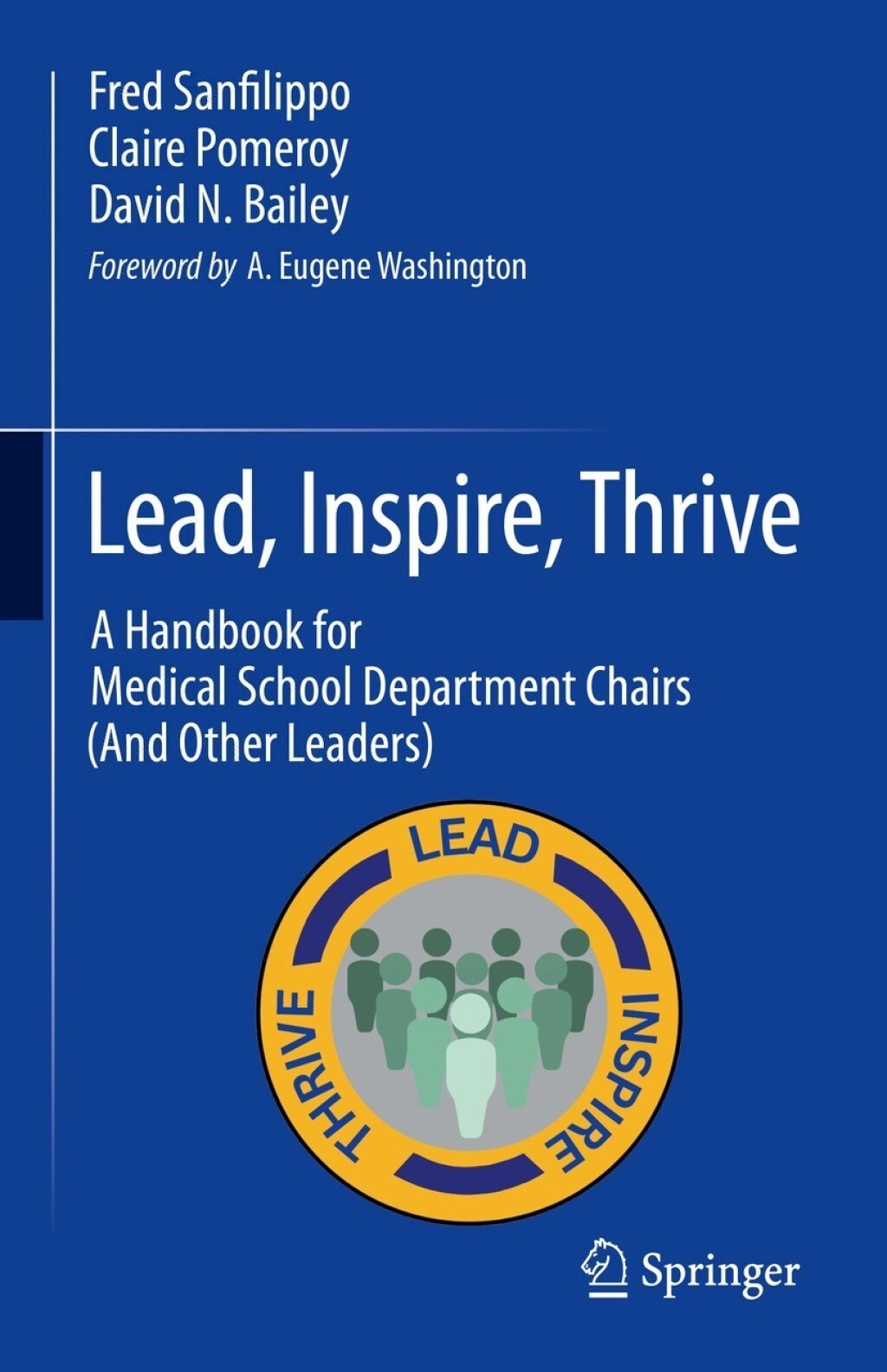 Lead, Inspire, Thrive A Handbook for Medical School Department Chairs (And Other Leaders) 