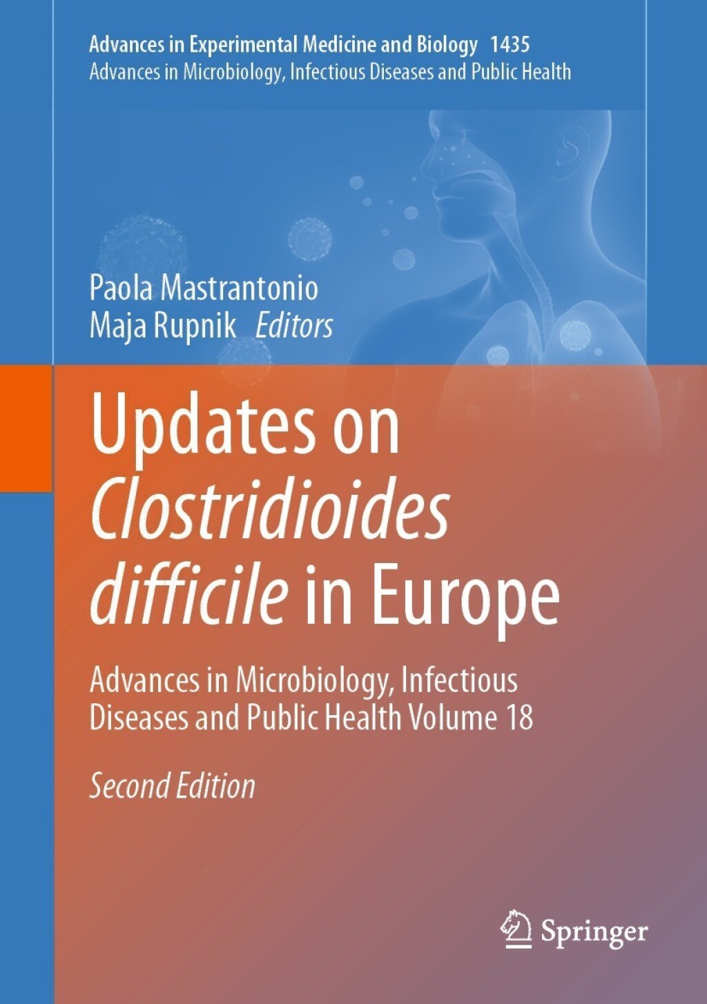 Updates on Clostridioides difficile in Europe Advances in Microbiology, Infectious Diseases and Public Health Volume 18 2nd Edition