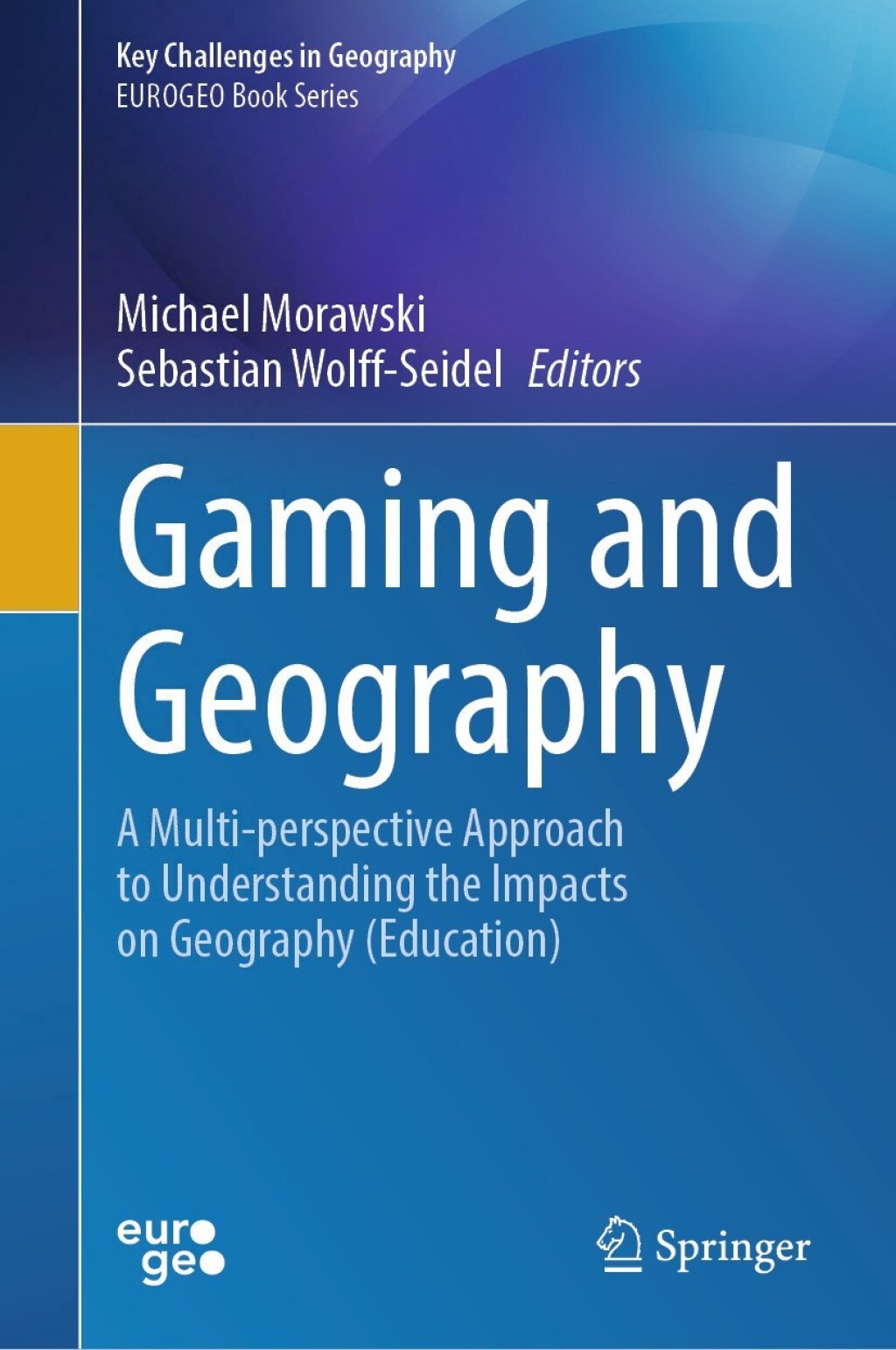 Gaming and Geography A Multi-perspective Approach to Understanding the Impacts on Geography (Education) 