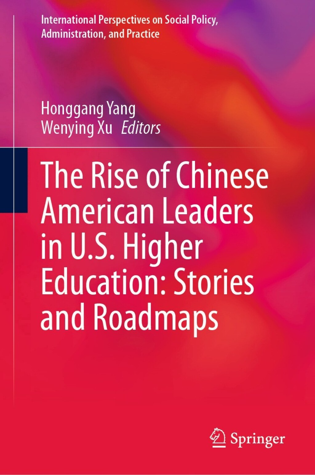 The Rise of Chinese American Leaders in U.S. Higher Education: Stories and Roadmaps 