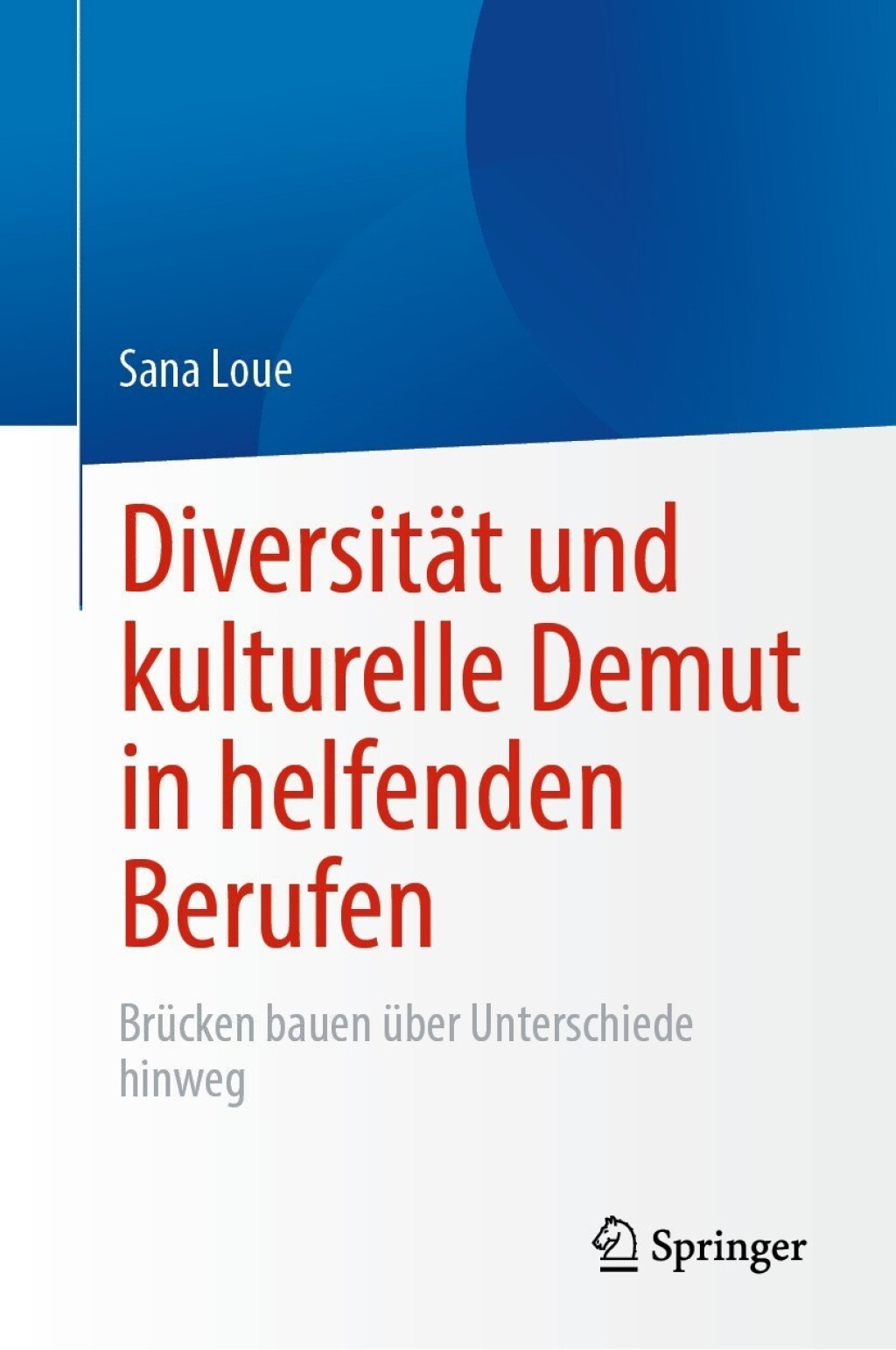 DiversitÃƒÂ¤t und kulturelle Demut in helfenden Berufen BrÃƒÂ¼cken bauen ÃƒÂ¼ber Unterschiede hinweg 