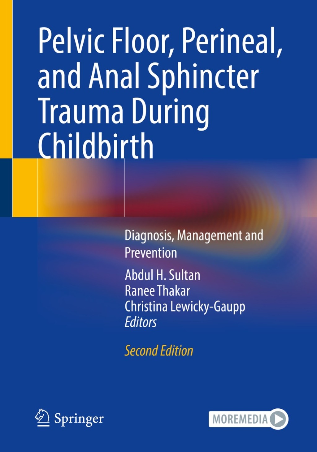 Pelvic Floor, Perineal, and Anal Sphincter Trauma During Childbirth Diagnosis, Management and Prevention 2nd Edition