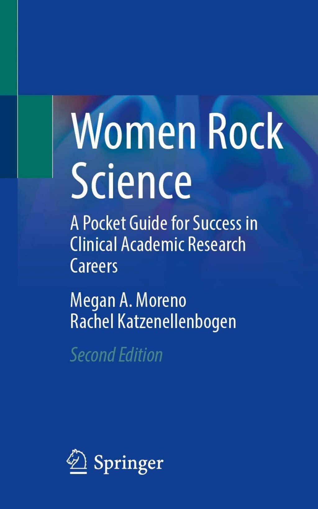 Women Rock Science A Pocket Guide for Success in Clinical Academic Research Careers 2nd Edition