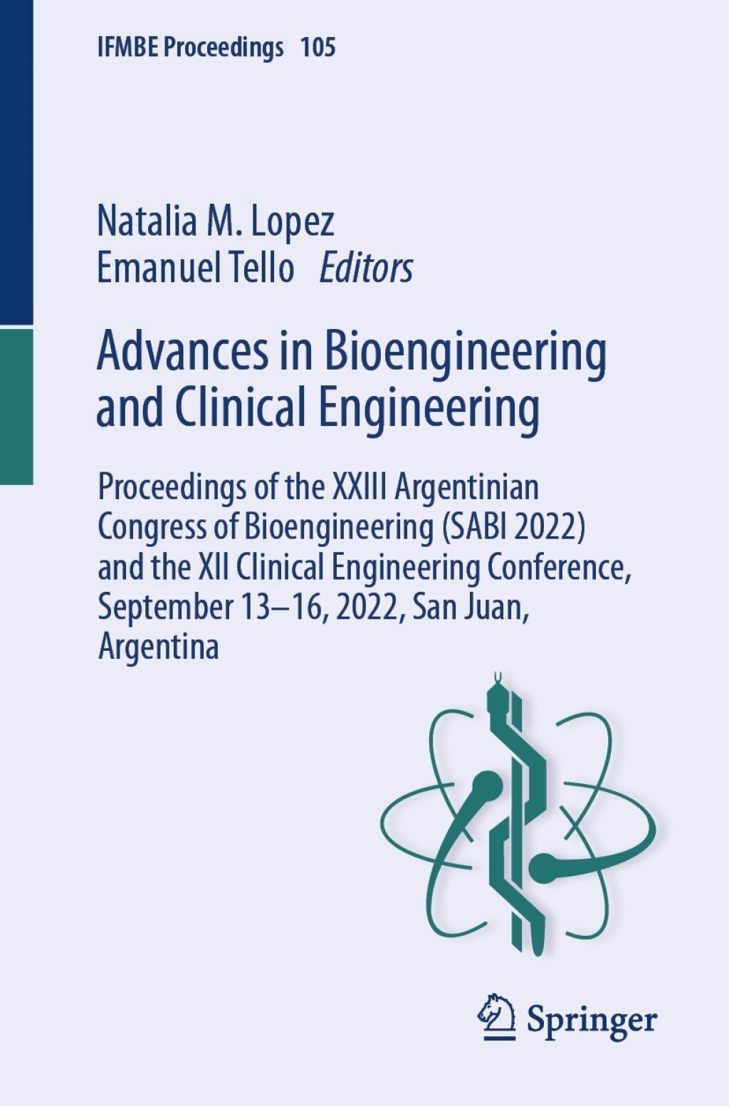 Advances in Bioengineering and Clinical Engineering Proceedings of the XXIII Argentinian Congress of Bioengineering (SABI 2022) and the XII Clinical Engineering Conference, September 13Ã¢â‚¬â€œ16, 2022, San Juan, Argentina 
