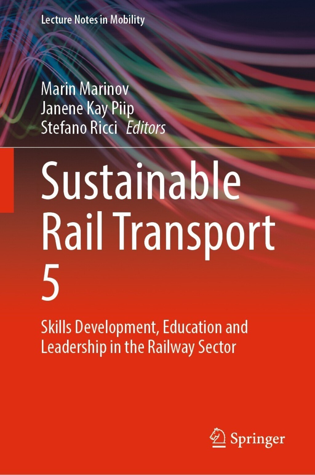Sustainable Rail Transport 5 Skills Development, Education and Leadership in the Railway Sector 