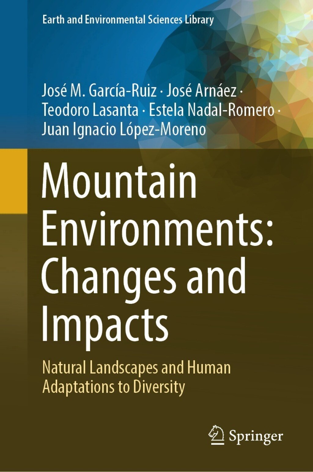 Mountain Environments: Changes and Impacts Natural Landscapes and Human Adaptations to Diversity 