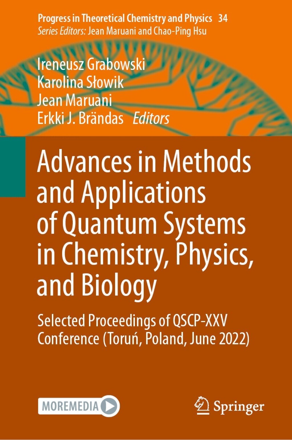 Advances in Methods and Applications of Quantum Systems in Chemistry, Physics, and Biology Selected Proceedings of QSCP-XXV Conference (ToruÃ…â€ž, Poland, June 2022) 