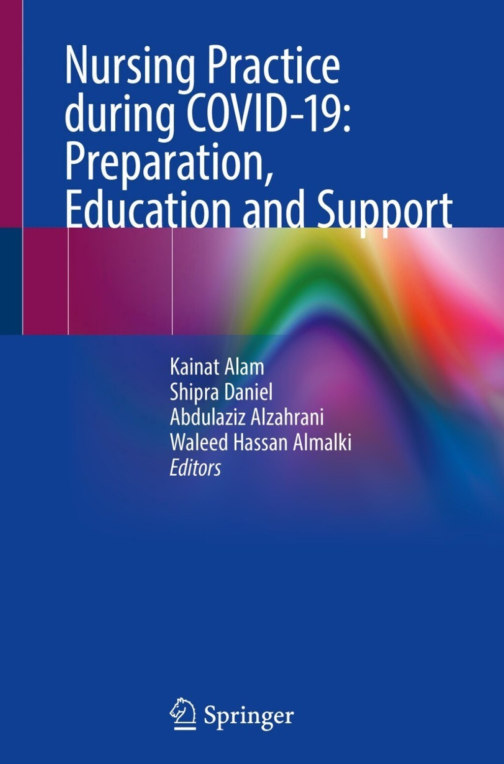 Nursing Practice during COVID-19: Preparation, Education and Support 