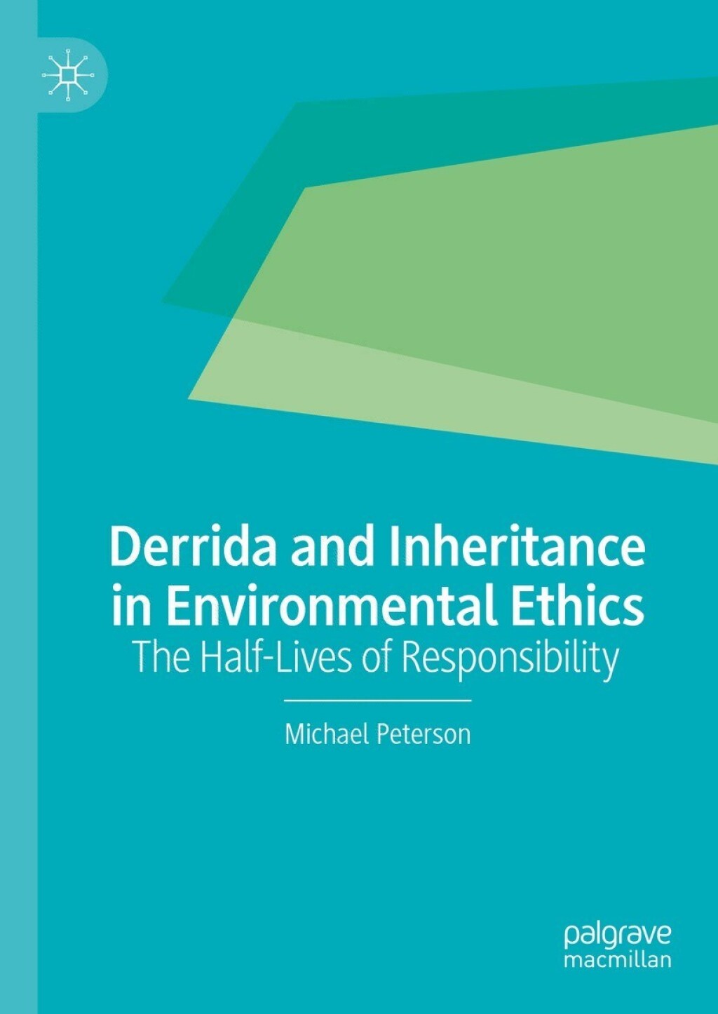 Derrida and Inheritance in Environmental Ethics The Half-Lives of Responsibility 