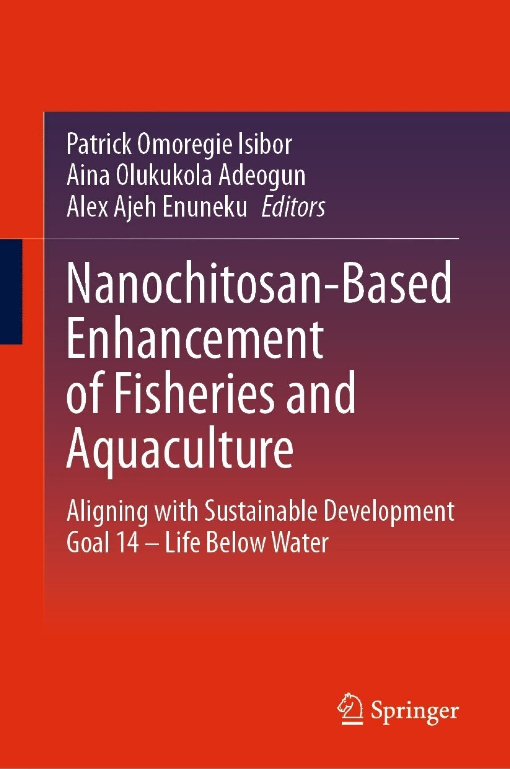 Nanochitosan-Based Enhancement of Fisheries and Aquaculture Aligning with Sustainable Development Goal 14 Ã¢â‚¬â€œ Life Below Water 