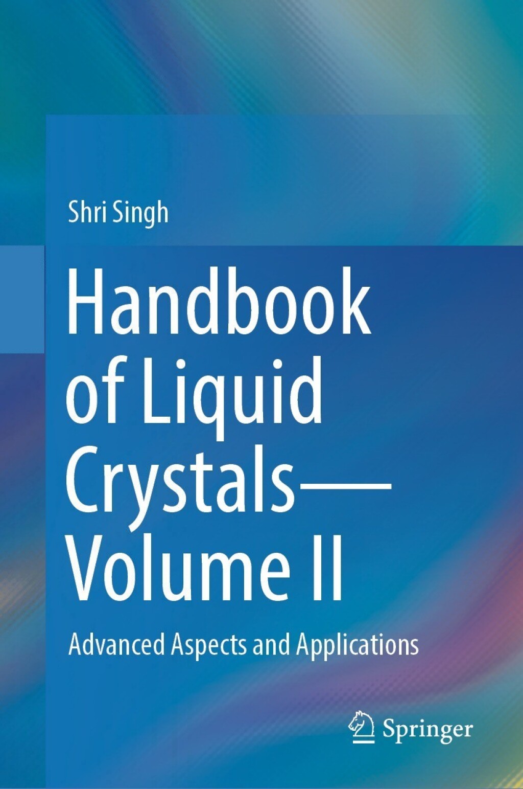 Handbook of Liquid CrystalsÃ¢â‚¬â€Volume II Advanced Aspects and Applications 