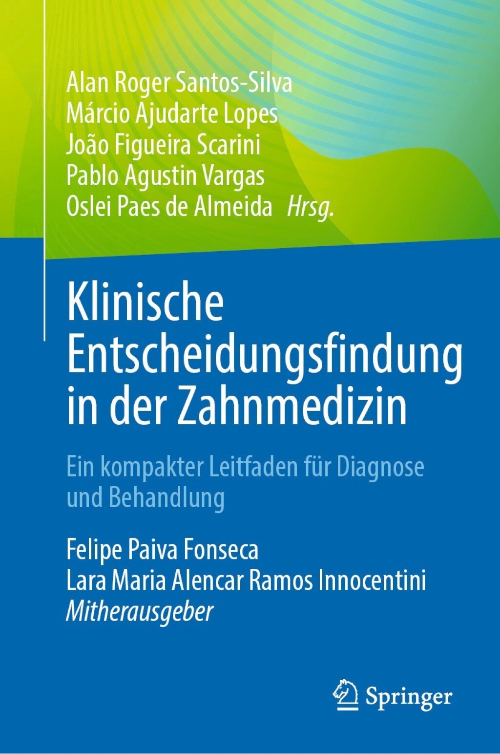 Klinische Entscheidungsfindung in der Zahnmedizin Ein kompakter Leitfaden fÃƒÂ¼r Diagnose und Behandlung 