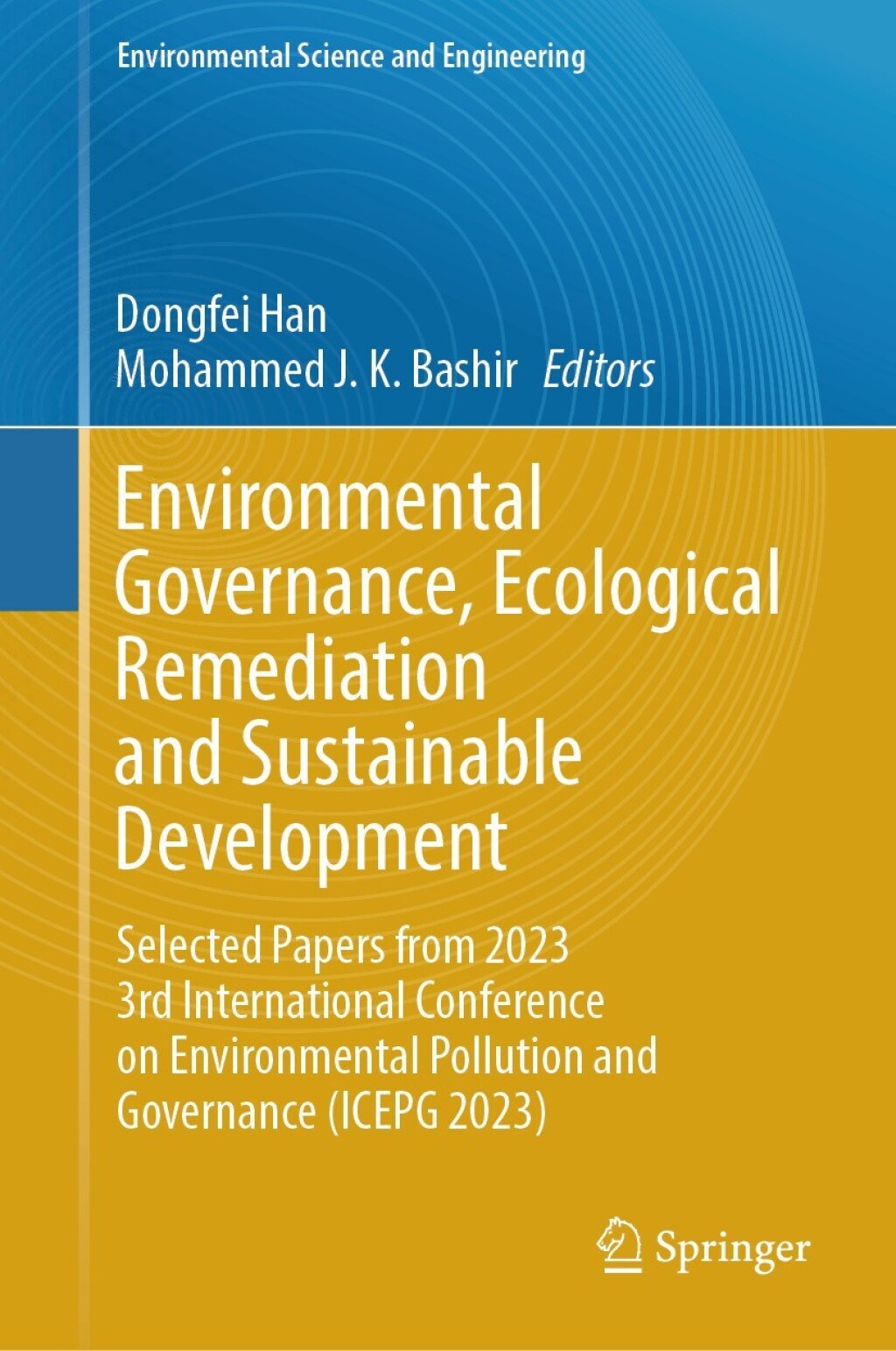 Environmental Governance, Ecological Remediation and Sustainable Development Selected Papers from 2023 3rd International Conference on Environmental Pollution and Governance (ICEPG 2023) 