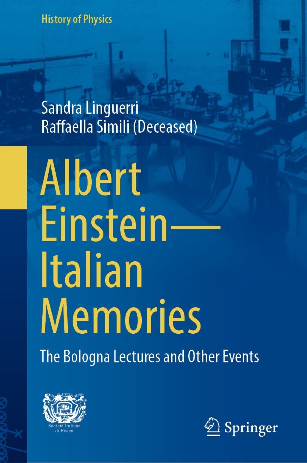 Albert EinsteinÃ¢â‚¬â€Italian Memories The Bologna Lectures and Other Events 
