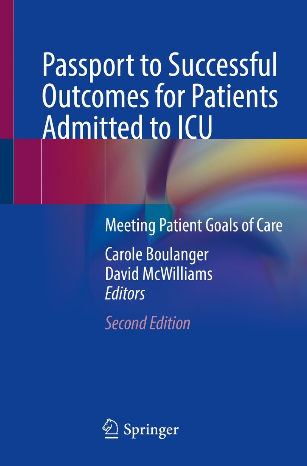 Passport to Successful Outcomes for Patients Admitted to ICU Meeting Patient Goals of Care 2nd Edition