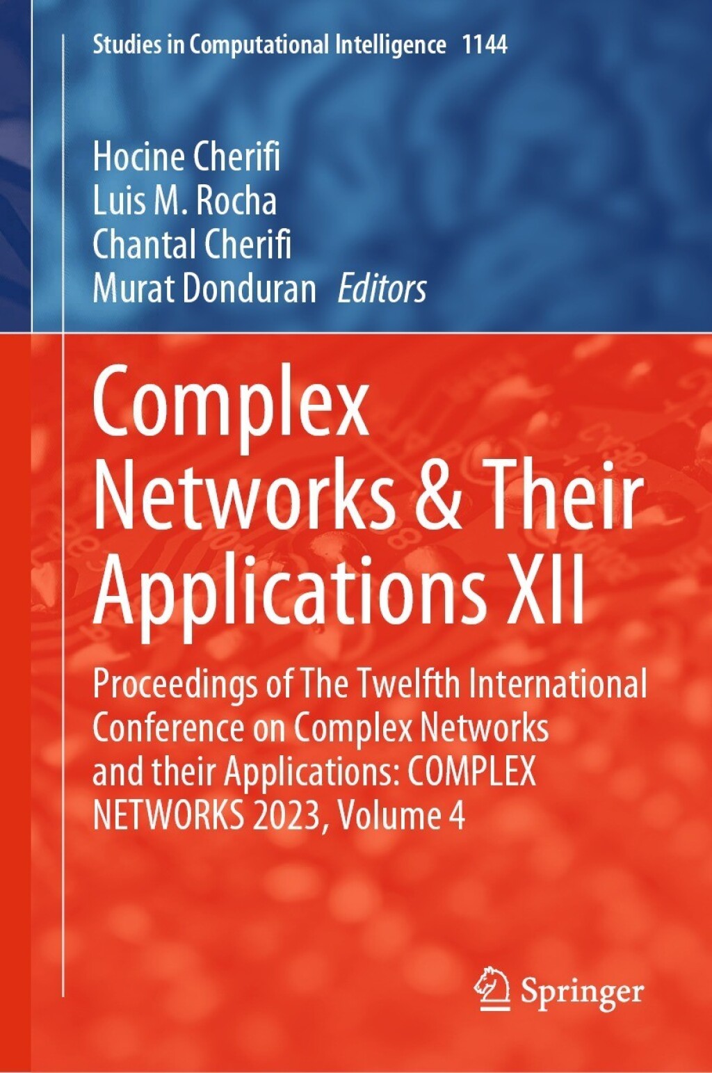 Complex Networks & Their Applications XII Proceedings of The Twelfth International Conference on Complex Networks and their Applications: COMPLEX NETWORKS 2023, Volume 4 