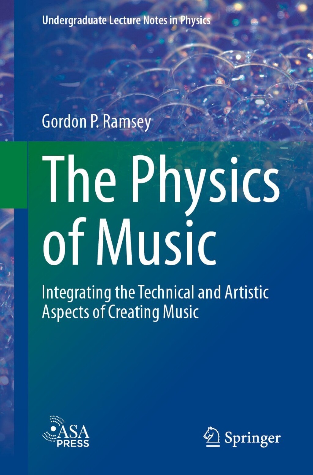 The Physics of Music Integrating the Technical and Artistic Aspects of Creating Music 