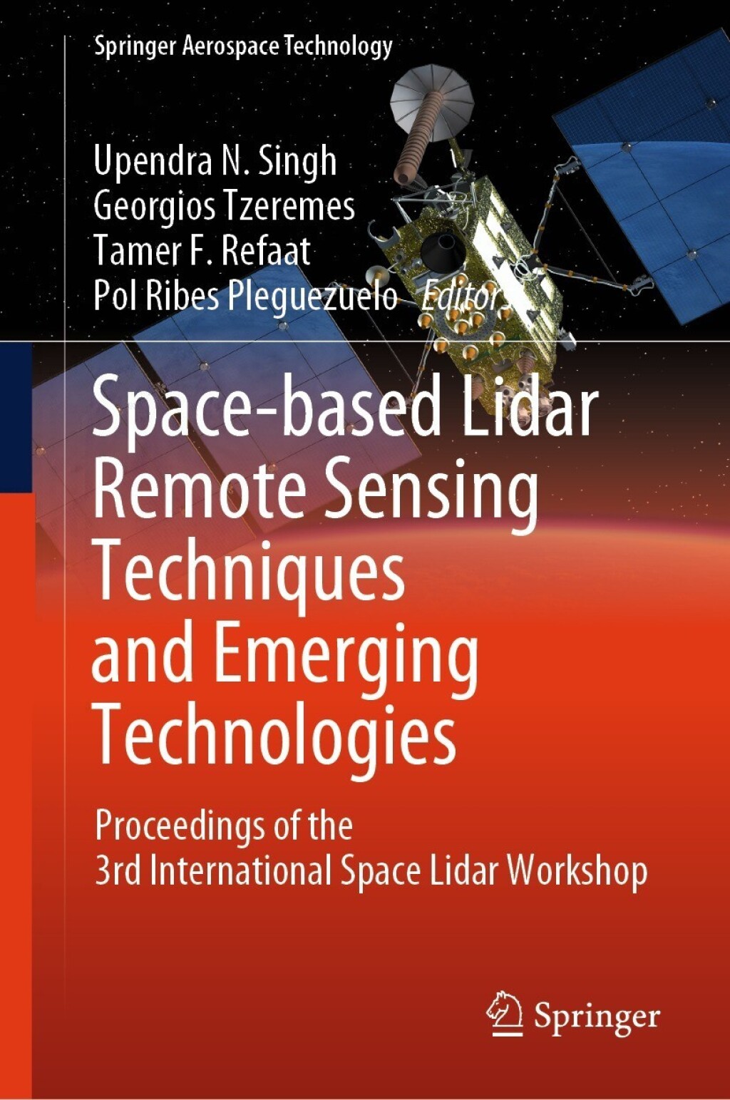 Space-based Lidar Remote Sensing Techniques and Emerging Technologies Proceedings of the 3rd International Space Lidar Workshop 
