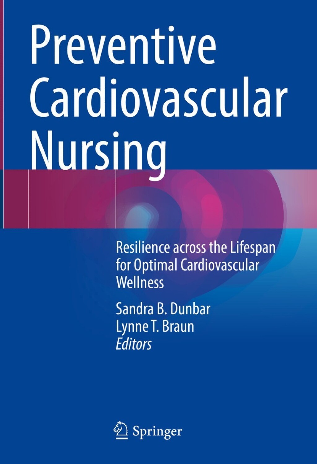 Preventive Cardiovascular Nursing Resilience across the Lifespan for Optimal Cardiovascular Wellness 